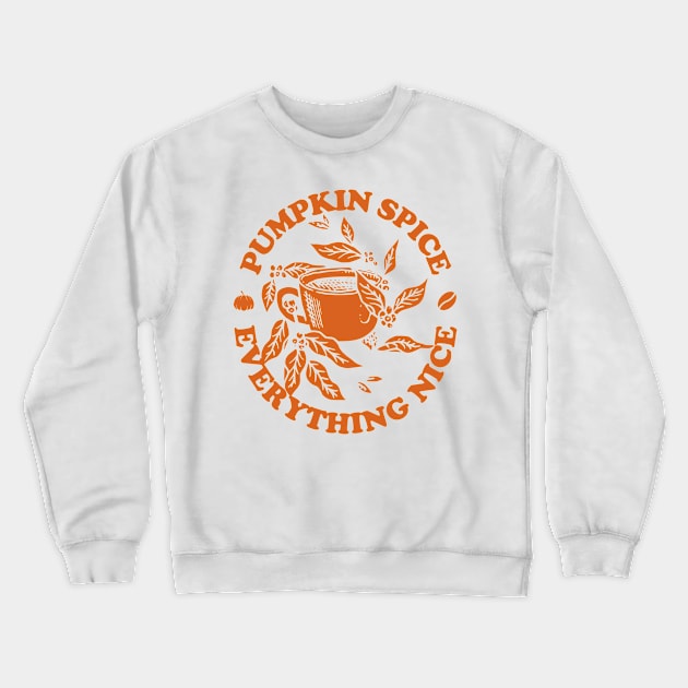 Pumpkin Spice And Everything Nice, Autumn Fall Crewneck Sweatshirt by AnghelApparel